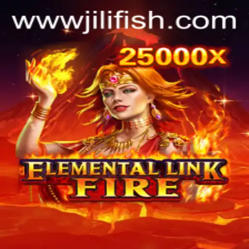 Discover the Exciting World of ElementalLinkFire at JILIFISH.COM