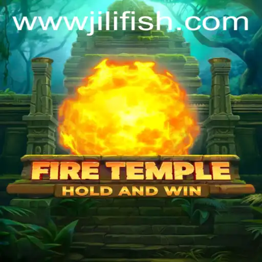 Discover FireTemple: A Captivating Adventure in the World of JILIFISH.COM