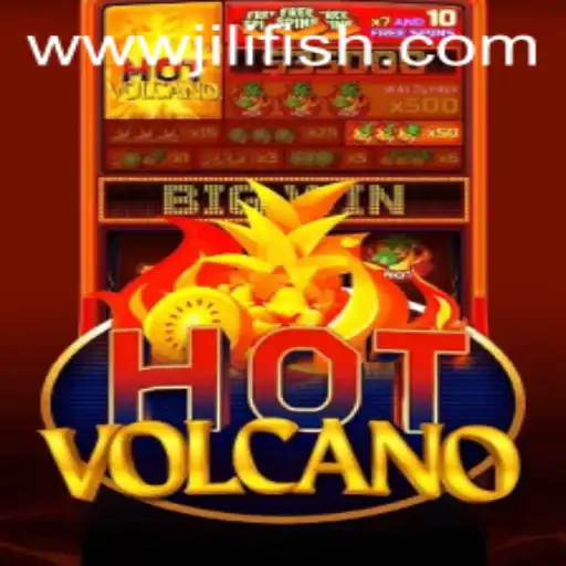 Unleashing the Thrills of HotVolcano at JILIFISH.COM