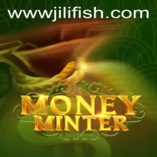 Exploring the World of MoneyMinter: A Thrilling New Experience by JILIFISH.COM