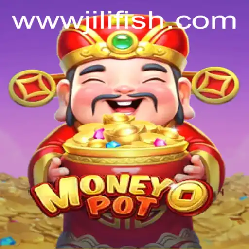 MoneyPot Game: A Dive into JILIFISH.COM's Latest Sensation