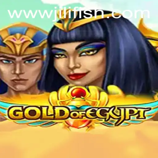 Discovering the Thrills of GoldOfEgypt: A Journey on JILIFISH.COM
