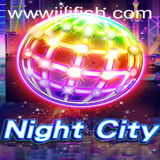 Explore the Thrills of NightCity: A Dive into the Game and JILIFISH.COM